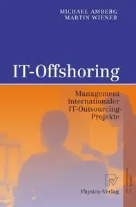 IT-Offshoring: Management internationaler IT-Outsourcing-Projekte (German Edition) (Repost)