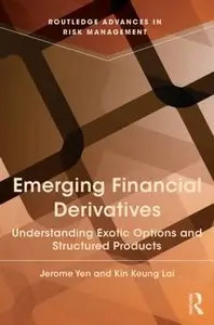 Emerging Financial Derivatives: Understanding exotic options and structured products (Repost)