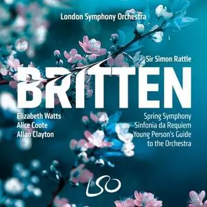 London Symphony Orchestra, Sir Simon Rattle - Britten: Spring Symphony, Sinfonia da Requiem, The Young Persons Guide (2024)