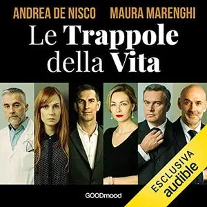 «Le trappole della vita» by Andrea de Nisco, Maura Marenghi