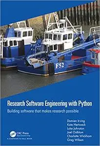 Research Software Engineering with Python: Building software that makes research possible