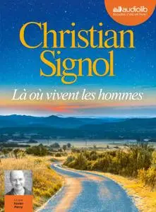 Christian Signol, "Là où vivent les hommes"