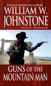 «Guns of the Mountain Man» by William Johnstone