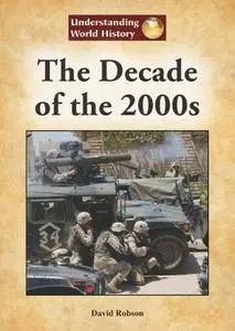 The Decade of the 2000s (Understanding World History (Reference Point))