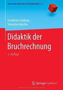 Didaktik der Bruchrechnung (Mathematik Primarstufe und Sekundarstufe I + II) [Repost]