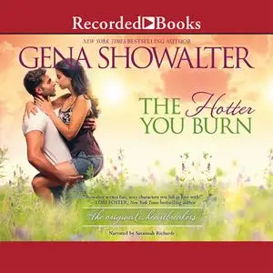 «The Hotter You Burn» by Gena Showalter