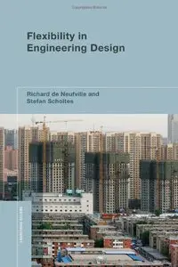 Flexibility in Engineering Design (Engineering Systems)