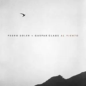 Pedro Soler & Gaspar Claus - Al Viento (2016) {InFine} **[RE-UP]**