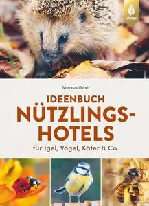 Markus Gastl - Ideenbuch Nützlingshotels