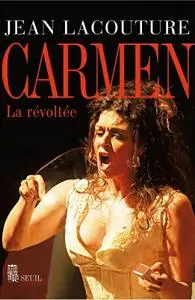 Jean Lacouture, "Carmen: La révoltée"