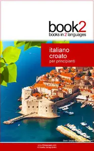 Johannes Schumann - Book2 Italiano - Croato Per Principianti: Un libro in 2 lingue