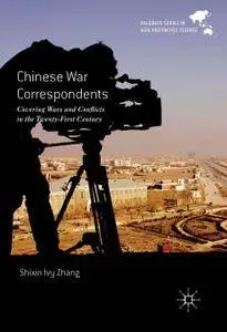 Chinese War Correspondents: Covering Wars and Conflicts in the Twenty-First Century (Repost)
