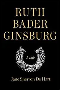 Ruth Bader Ginsburg: A Life