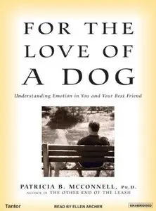 For the Love of a Dog: Understanding Emotion in You and Your Best Friend (Audiobook)