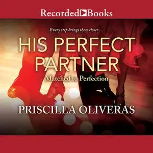 «His Perfect Partner» by Priscilla Oliveras