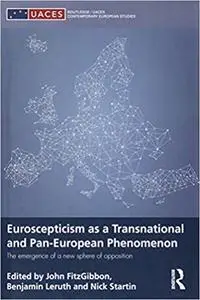 Euroscepticism as a Transnational and Pan-European Phenomenon: The Emergence of a New Sphere of Opposition