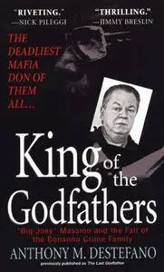 King of the Godfathers: Joseph Massino and the Fall of the Bonanno Crime Family (Pinnacle True Crime)
