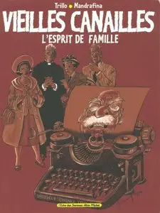 Vieilles Canailles - Tome 01 - L'esprit de famille