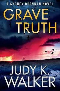 «Grave Truth» by Judy K. Walker