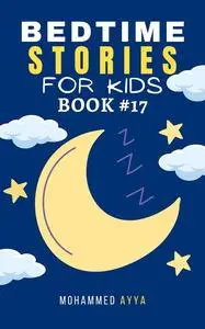 «Bedtime Stories For Kids» by Mohammed Ayya