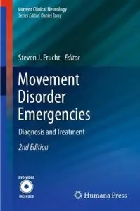 Movement Disorder Emergencies: Diagnosis and Treatment (2nd edition) [Repost]