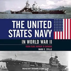 The United States Navy in World War II: From Pearl Harbor to Okinawa [Audiobook]