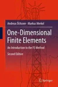 One-Dimensional Finite Elements: An Introduction to the FE Method, Second Edition (Repost)
