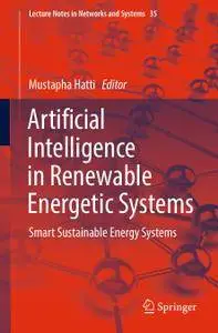 Artificial Intelligence in Renewable Energetic Systems: Smart Sustainable Energy Systems