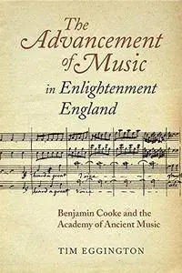 The advancement of music in enlightenment England : Benjamin Cooke and the Academy of Ancient Music