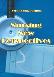 "Nursing New Perspectives" ed. by Serpil Çelik Durmuş