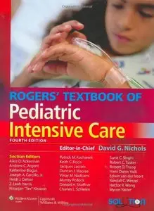 Rogers' Textbook of Pediatric Intensive Care, 4th edition (repost)