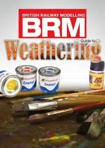 British Railway Modelling - Guide to Weathering