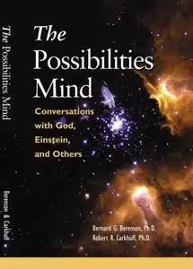 The possibilities mind: conversations with God, Einstein, and others