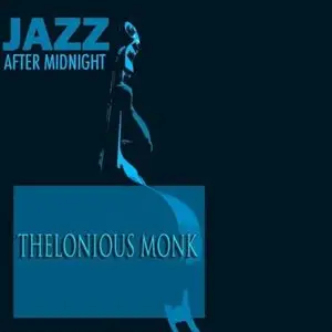 Thelonious Monk - Jazz After Midnight (2013)