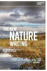 The New Nature Writing: Rethinking the Literature of Place