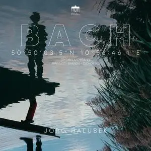 Jörg Halubek - 50°50'03.5-n 10°56'46.1-E (Bach Organ Landscapes - Arnstadt, Brandis, Zschortau) (2024)