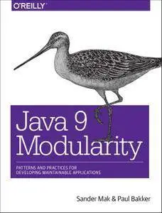 Java 9 Modularity: Patterns and Practices for Developing Maintainable Applications