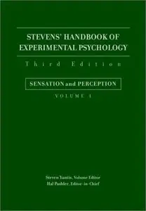 Stevens' Handbook of Experimental Psychology, Sensation and Perception (Volume 1), 3 edition (repost)