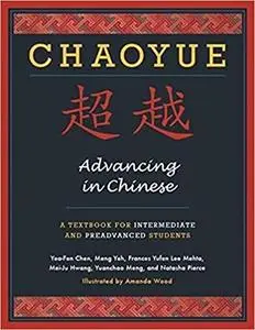 Chaoyue: Advancing in Chinese: A Textbook for Intermediate and Preadvanced Students