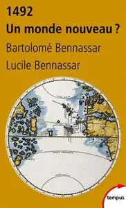 Bartolomé Bennassar, "1492, un monde nouveau ?"
