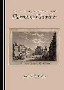 The Art, History and Architecture of Florentine Churches