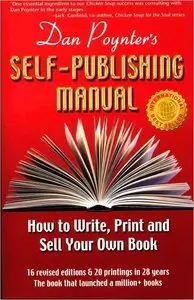 Dan Poynter's Self-Publishing Manual: How to Write, Print and Sell Your Own Book, Vol. 1