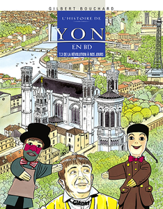 L'histoire de Lyon en BD - Tome 3 - De la Révolution à nos Jours