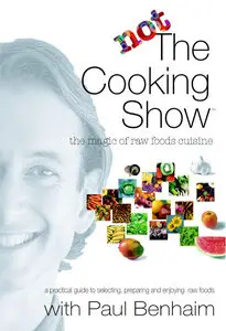 Raw Food - Not The Cooking Show