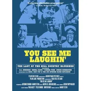 You See Me Laughin' - The Last of the Hill Country Bluesmen