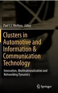Clusters in Automotive and Information & Communication Technology: Innovation, Multinationalization and Networking... (repost)