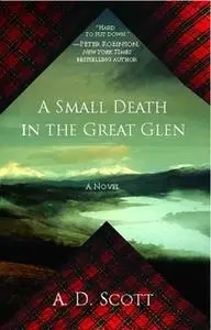 «A Small Death in the Great Glen» by A. D. Scott