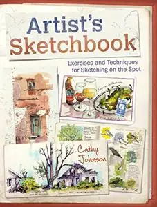 Artist's Sketchbook: Exercises and Techniques for Sketching on the Spot (Repost)