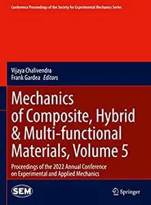 Mechanics of Composite, Hybrid & Multi-functional Materials, Volume 5