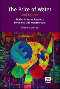 The Price of Water - 2nd Edition: Studies in Water Resource Economics and Management (Repost)